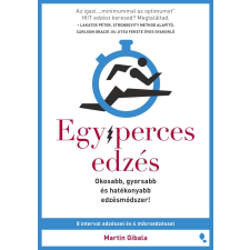 Egyperces edzés - Okosabb, gyorsabb és hatékonyabb edzésmódszer! sport