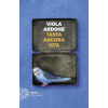 Einaudi Tanta ancora Vita – Viola Ardone
