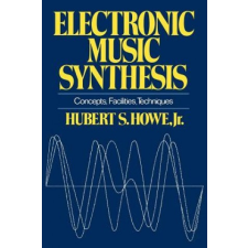  Electronic Music Synthesis – Jr. Hubert S. Howe idegen nyelvű könyv