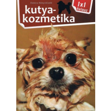 Elektra Könyvkiadó 1x1 Kutya kozmetika hobbi, szabadidő