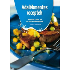 Elektra Könyvkiadó Adalékmentes receptek gasztronómia