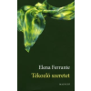 Elena Ferrante TÉKOZLÓ SZERETET