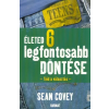  Életed 6 legfontosabb döntése - Tiéd a választás