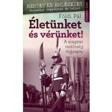  Életünket és vérünket történelem