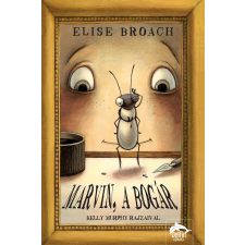 Elise Broach BROACH, ELISE - MARVIN, A BOGÁR gyermek- és ifjúsági könyv
