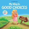Elizabeth Cole My Way to Good Choices | COLE ELIZABETH