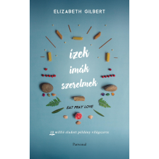 Elizabeth Gilbert Ízek, imák, szerelmek irodalom
