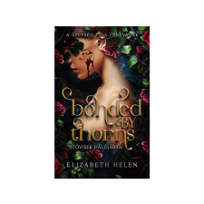  Elizabeth Helen - Bonded by Thorns Tövisek hálójában irodalom