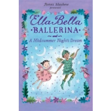  Ella Bella Ballerina and A Midsummer Night's Dream – James Mayhew idegen nyelvű könyv