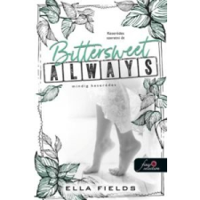 Ella Fields Bittersweet Always - Mindig keserédes irodalom