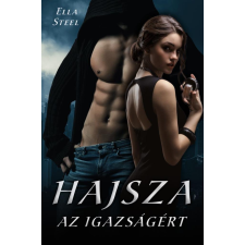 Ella Steel - Hajsza az igazságért egyéb könyv