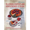  Ellenállhatatlan egészséges ételek - Cukormentes, rostban gazdag receptek