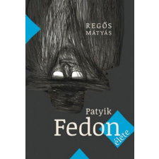 Előretolt helyőrség íróakadémia Regős Mátyás - Patyik Fedon élete irodalom