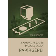 Előretolt helyőrség íróakadémia Sigmund Freud és Jacques Lacan Papírgépei társadalom- és humántudomány