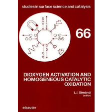 ELSEVIER Dioxygen Activation and Homogeneous Catalytic Oxidation antikvárium - használt könyv