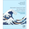 Elsevier Science Neonatal Intensive Care for Extremely Preterm Infants | Satoshi Kusuda,Hidehiko Nakanishi,Tetsuya Isayama