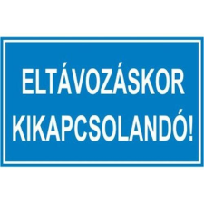  Eltávozáskor kikapcsolandó! - műanyag, 150*100mm információs tábla, állvány