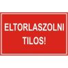  Eltorlaszolni tilos! - 160*240, műanyag