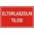  Eltorlaszolni tilos! - 90*60, műanyag
