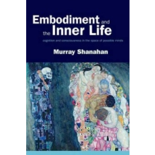  Embodiment and the inner life – Murray Shanahan idegen nyelvű könyv