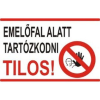  Emelőfal alatt tartózkodni tilos! - öntapadó, 150*100