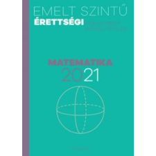  Emelt szintű érettségi - matematika - 2021 tankönyv