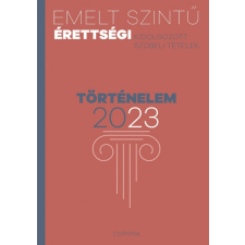  Emelt szintű érettségi - történelem - 2023 tankönyv