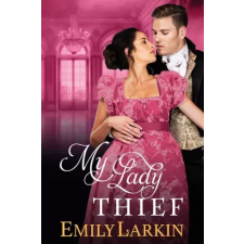 Emily Larkin (magánkiadás) My Lady Thief egyéb e-könyv