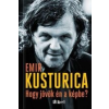 Emir Kusturica HOGY JÖVÖK ÉN A KÉPBE?