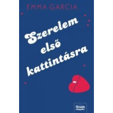Emma Garcia SZERELEM ELSŐ KATTINTÁSRA irodalom