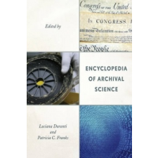 Encyclopedia of Archival Science – Luciana Duranti,Patricia C. Franks idegen nyelvű könyv