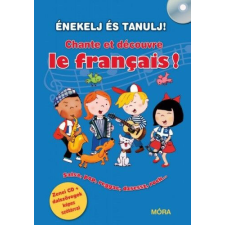 ÉNEKELJ ÉS TANULJ! Chante et découvre le français! gyermek- és ifjúsági könyv