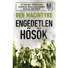 Engedetlen hősök történelem