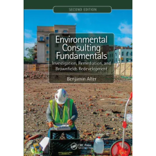  Environmental Consulting Fundamentals – Alter,Benjamin (GZA GeoEnvironmental,Inc.,Fairfield,New Jersey,USA) idegen nyelvű könyv