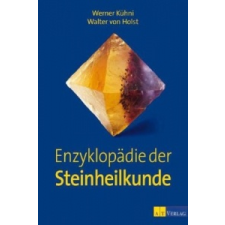  Enzyklopädie der Steinheilkunde – Werner Kühni,Walter von Holst idegen nyelvű könyv