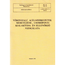 Építésügyi és Városfejlesztési Minisztérium Vékonyfalú acélszerkezetek méretezése, csomóponti kialakítása és ellenőrző vizsgálata antikvárium - használt könyv