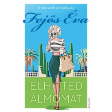 Erawan Kiadó Fejős Éva - Elhitted álmomat regény