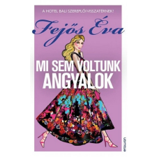Erawan Könyvkiadó Mi sem voltunk angyalok - A Hotel Bali szereplői visszatérnek! regény