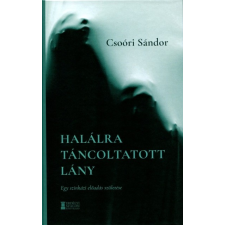Erdélyi Szalon Halálra táncoltatott lány - Egy színházi előadás születése (A) irodalom