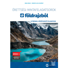 Érettségi mintafeladatsorok földrajzból (10 írásbeli középszintű feladatsor) - 2024-től érvényes tankönyv