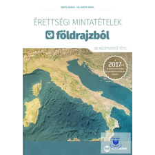  Érettségi mintatételek földrajzból (120 középszintű tétel) - 2017-től érvényes tankönyv