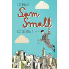 Eric Knight Sam Small csodálatos élete (BK24-13664) irodalom