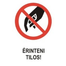 Érinteni tilos! - öntapadó, 150*100mm információs tábla, állvány