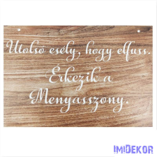  Esküvői tábla 30x20cm - Utolsó esély… - Barna dekorációs kellék