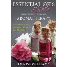  Essential Oils Bible – Denise Williams idegen nyelvű könyv