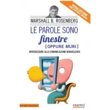 Esserci parole sono finestre (oppure muri). Introduzione alla comunicazione nonviolenta | Bertram Rosenberg Marshall egyéb könyv