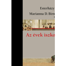  Esterházy Péter - Marianna D. Birnbaum - Az Évek Iszkolása - Esterházy Péter És Marianna D. Birnbaum Beszélget társadalom- és humántudomány