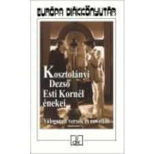 Esti Kornél énekei /Válogatott versek és novellák irodalom