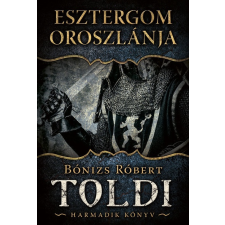  Esztergom oroszlánja - Toldi 3. történelem