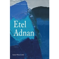  Etel Adnan – KAELE WILSON-GOLDIE idegen nyelvű könyv